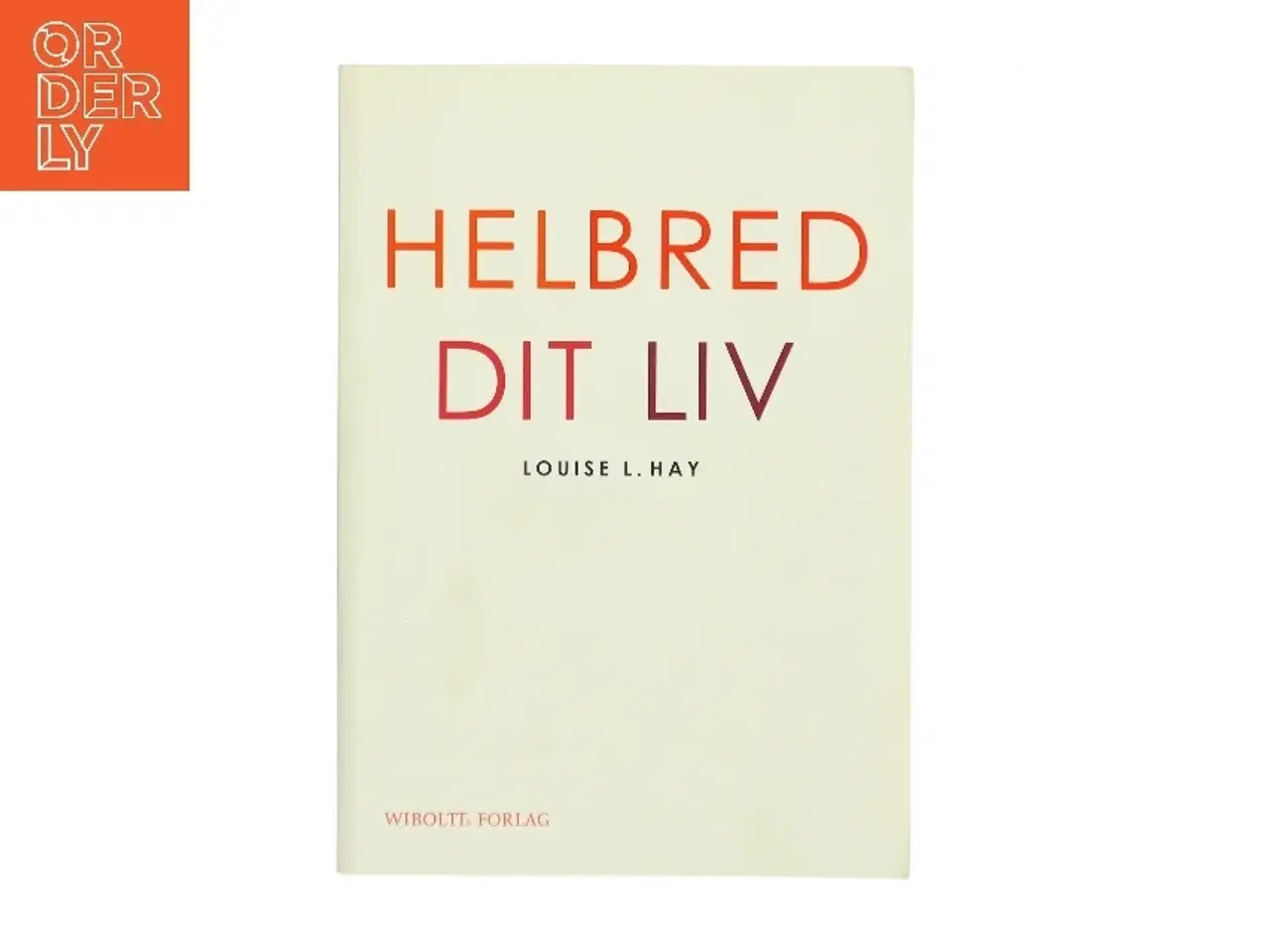 Billede 1 - Helbred dit liv af Louise L. Hay (Bog)