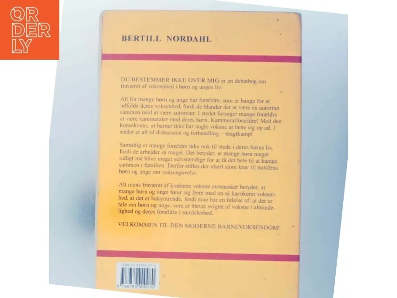 Billede 3 - Du bestemmer ikke over mig! : fuck dig, hvor er du ulækker! : om fraværet af voksenhed i børn og unges liv af Bertill Nordahl (Bog)