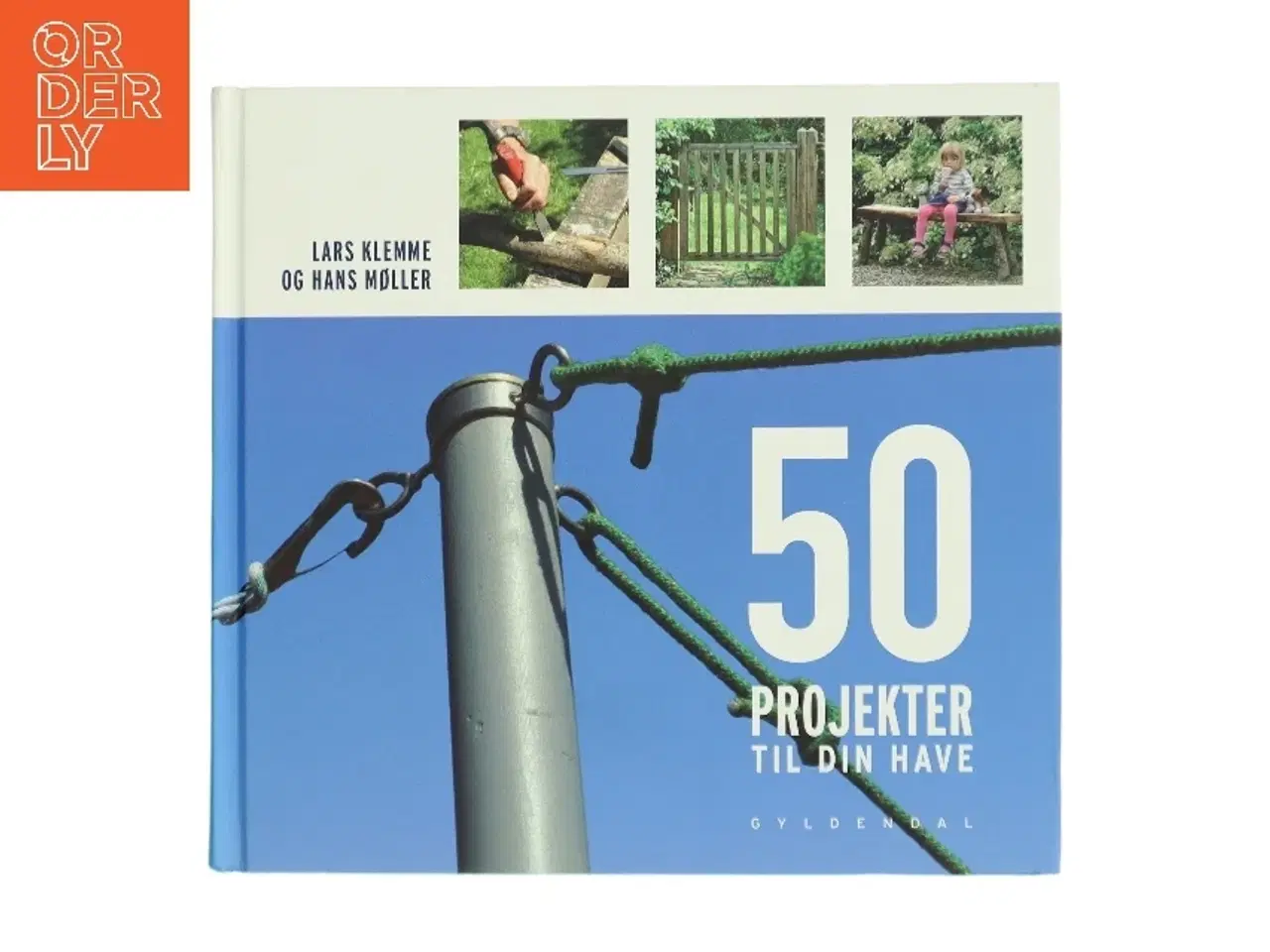 Billede 1 - 50 Projekter Til Din Have af Lars Klemme (Bog)
