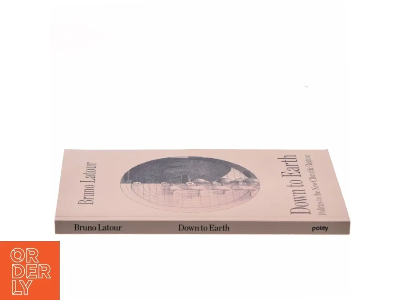 Billede 2 - Down to earth : politics in the new climatic regime af Bruno Latour (Bog)