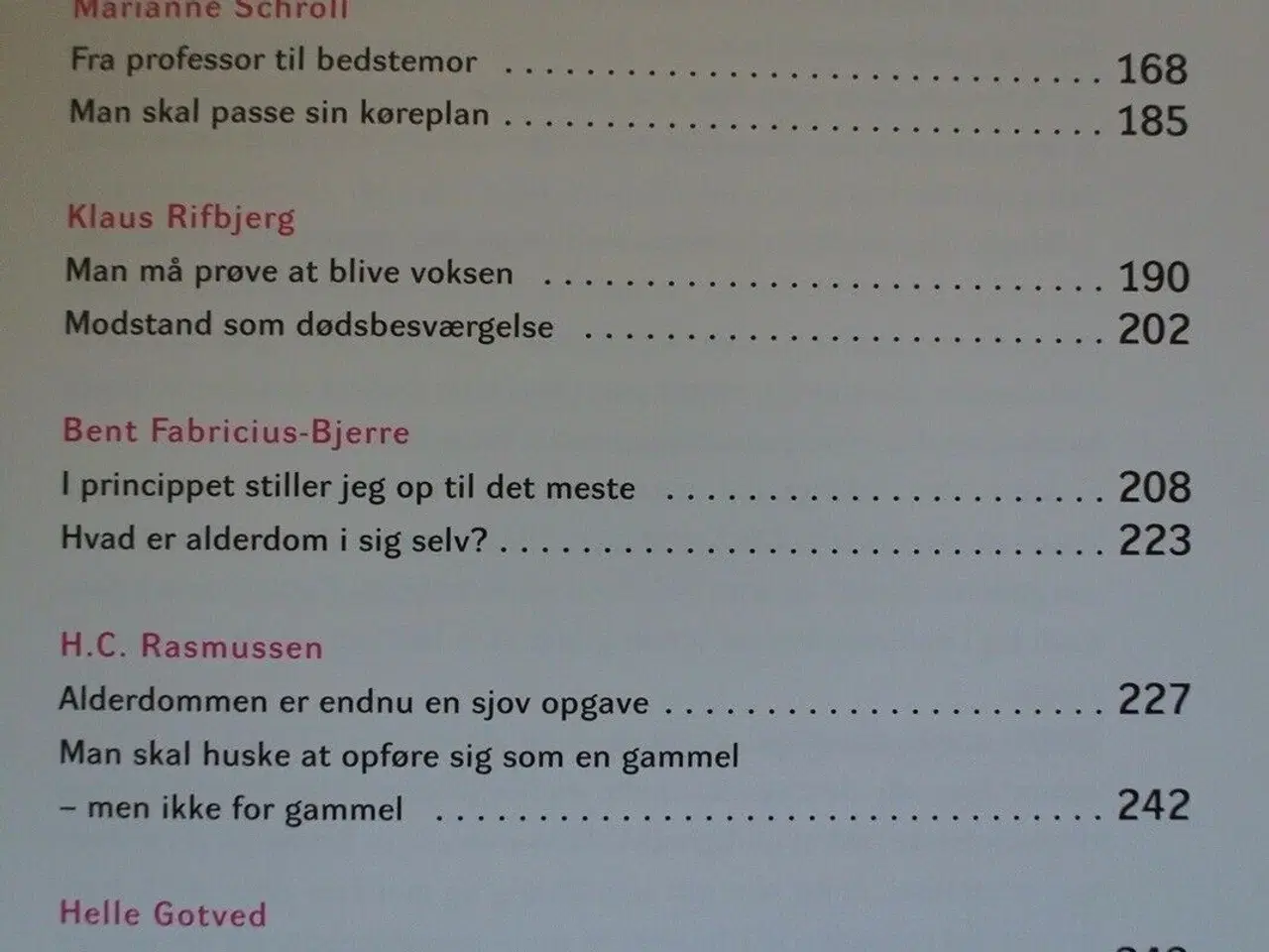 Billede 3 - livet skal leves - forlæns, baglæns og sidelæns, a
