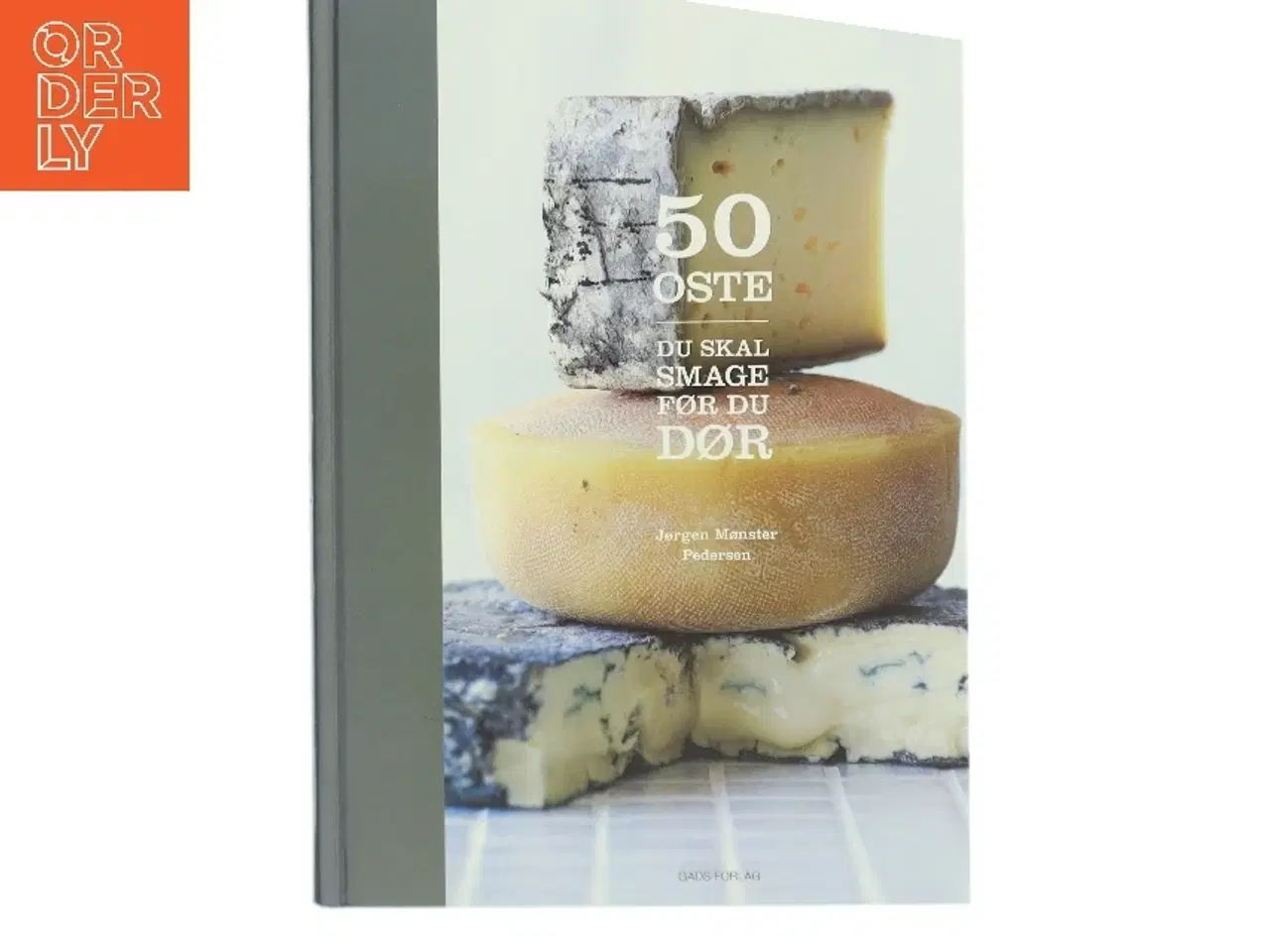 Billede 1 - 50 oste du skal smage før du dør af Jørgen Mønster Pedersen (Bog)