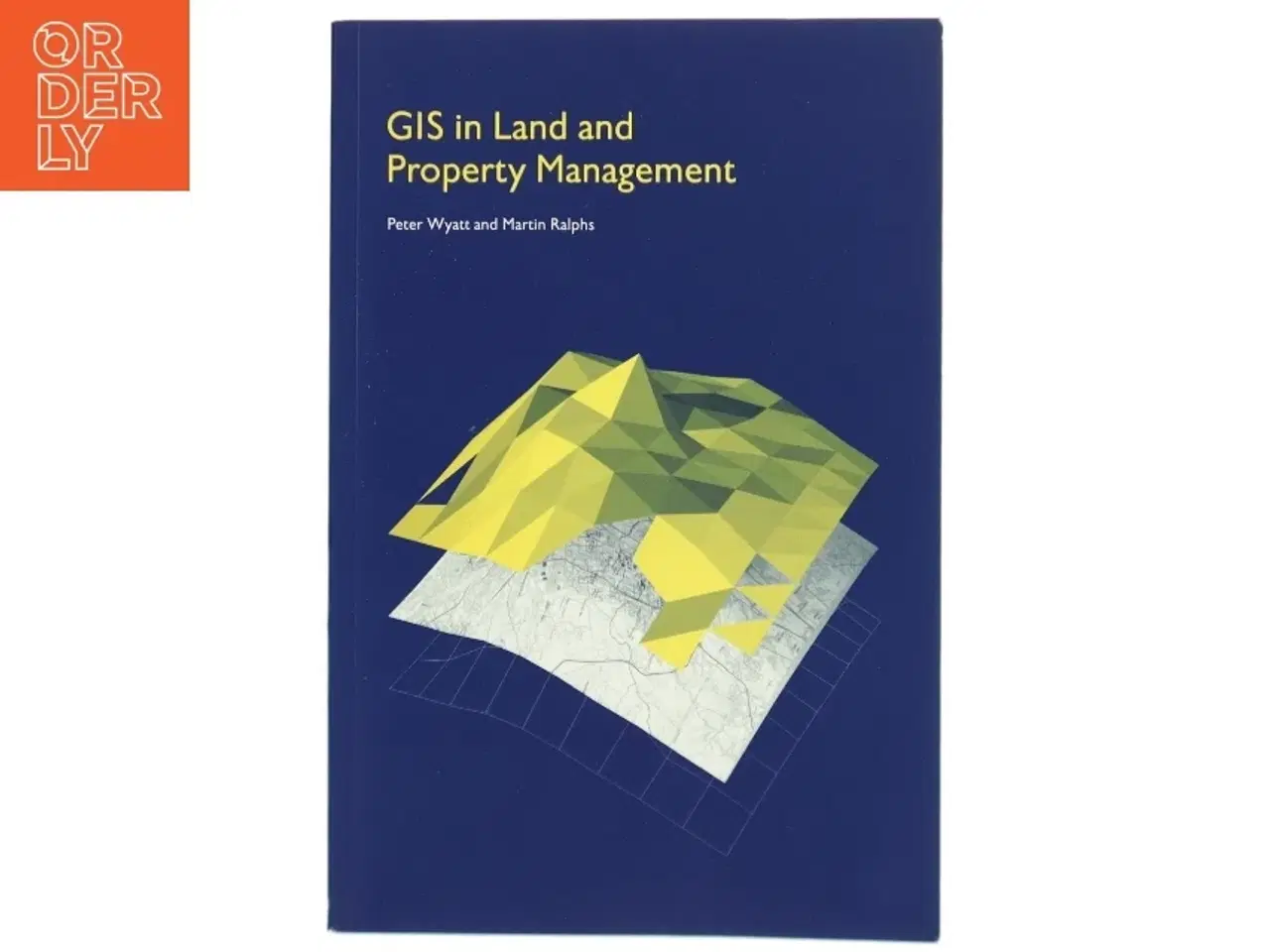 Billede 1 - GIS in Land and Property Management af Peter Wyatt, Martin Ralphs (Bog)