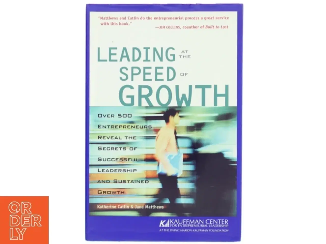 Billede 1 - Leading at the Speed of Growth af Katherine Catlin, Jana B. Matthews (Bog)