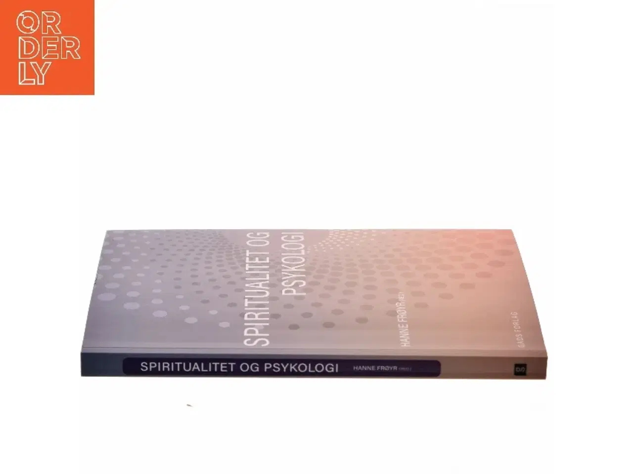 Billede 2 - Spiritualitet og psykologi af Hanne Frøyr (red.) (Bog)