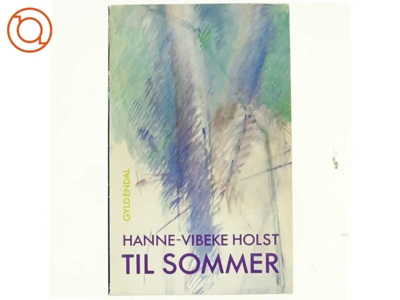 Billede 1 - Til sommer, Hanne-Vibeke Holst