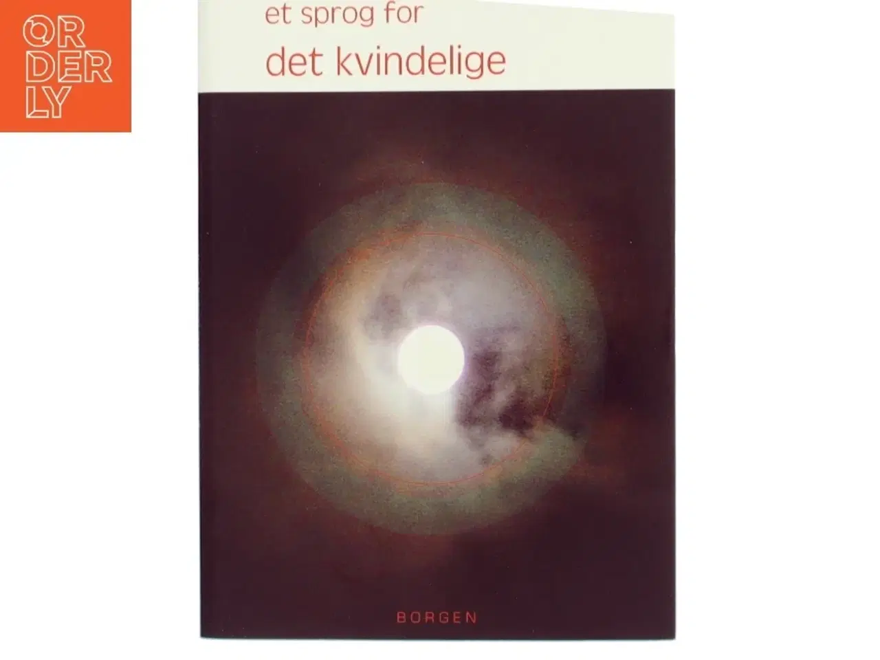 Billede 1 - Et sprog for det kvindelige af Neel Fasting (Bog)