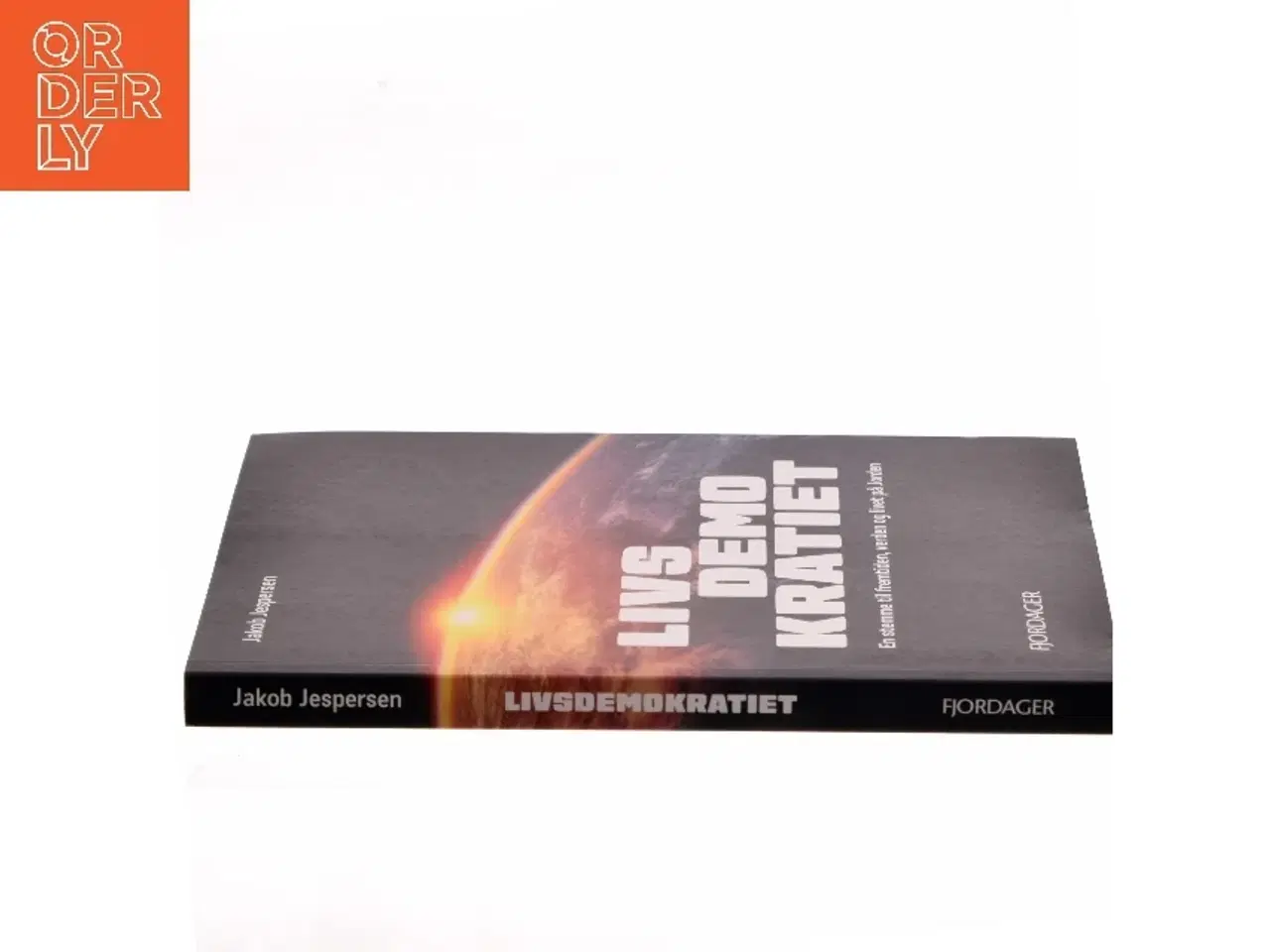 Billede 2 - Livsdemokratiet : en stemme til fremtiden, verden og livet på Jorden af Jakob Jespersen (Bog)
