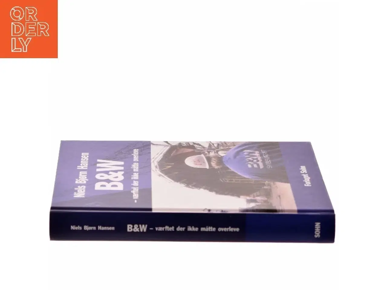 Billede 2 - B&W - værftet der ikke måtte overleve af Niels Bjørn Hansen (f. 1942) (Bog)