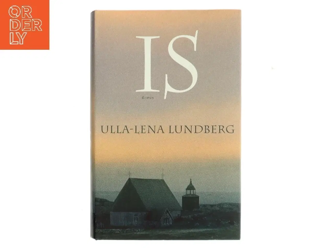 Billede 1 - Is : roman af Ulla-Lena Lundberg (Bog)
