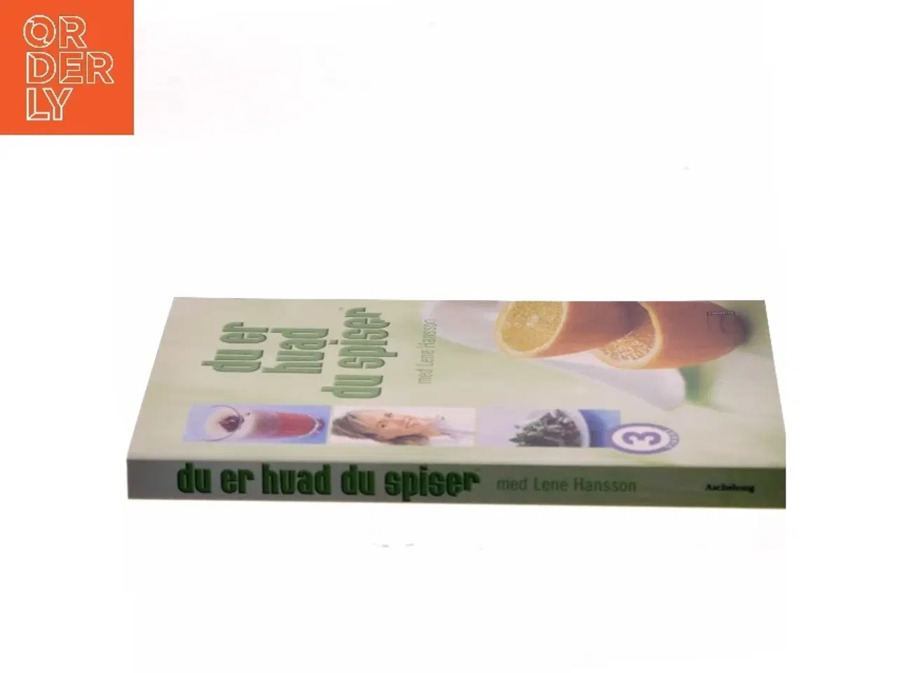 Billede 3 - Du er hvad du spiser med Lene Hansson af Lene Hansson (Bog)