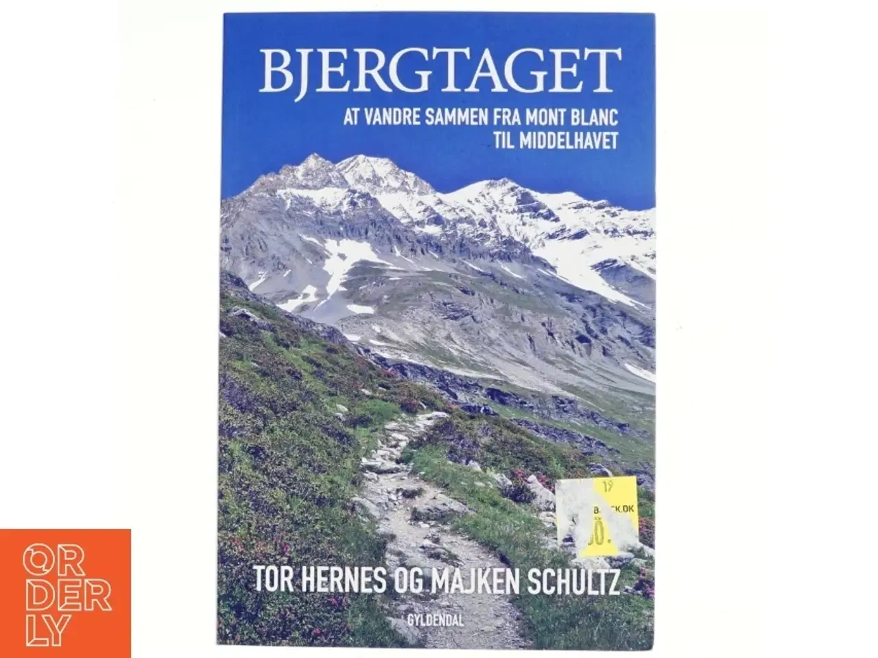 Billede 1 - Bjergtaget : at vandre sammen fra Mont Blanc til Middelhavet af Tor Hernes (Bog)