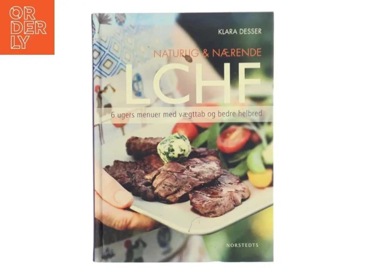 Billede 1 - Naturlig & Nærende LCHF af Klara Desser (Bog)