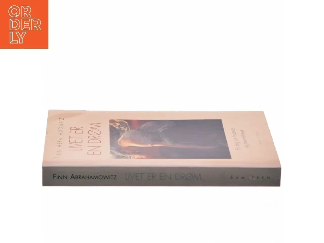 Billede 2 - Livet er en drøm : en bog om hypnose og menneskesyn af Finn Abrahamowitz (Bog)