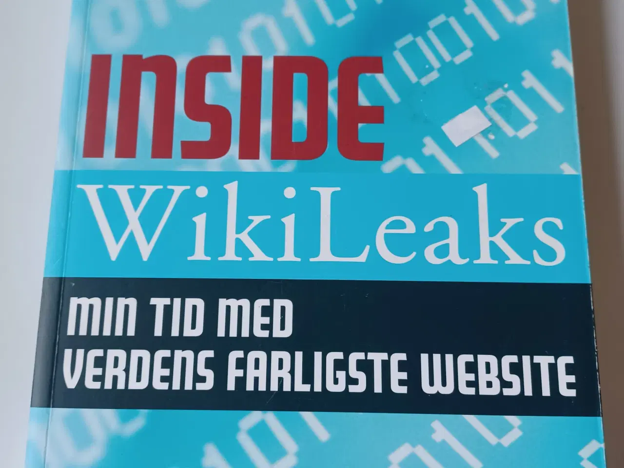 Billede 1 - Inside WikiLeaks Min tid med verdens farligste web