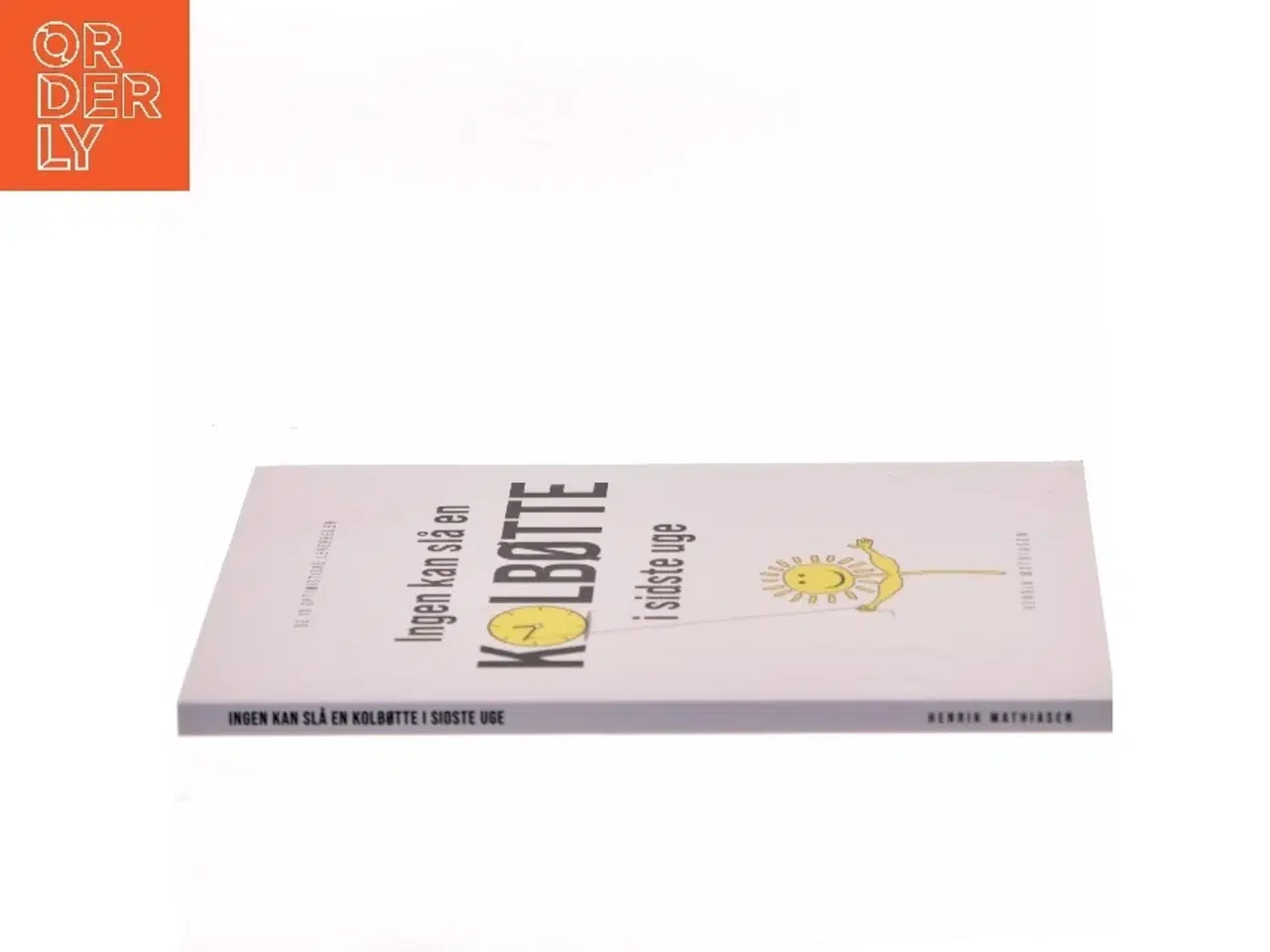 Billede 2 - Ingen kan slå en kolbøtte i sidste uge af Henrik Mathiasen (f. 1974-04-09) (Bog)