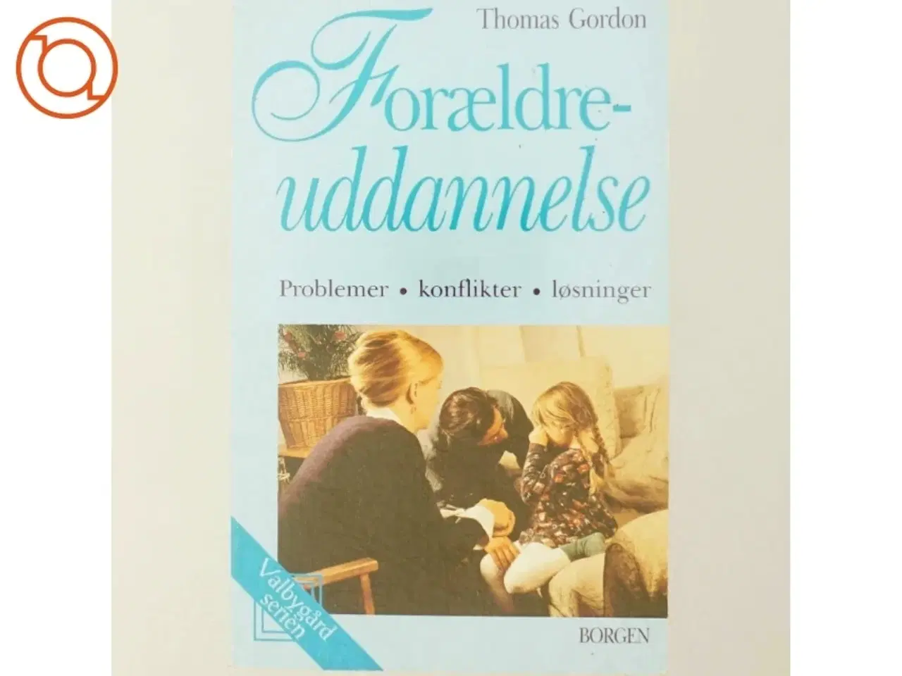 Billede 5 - Forældreuddannelse : problemer, konflikter, løsninger (Bog)