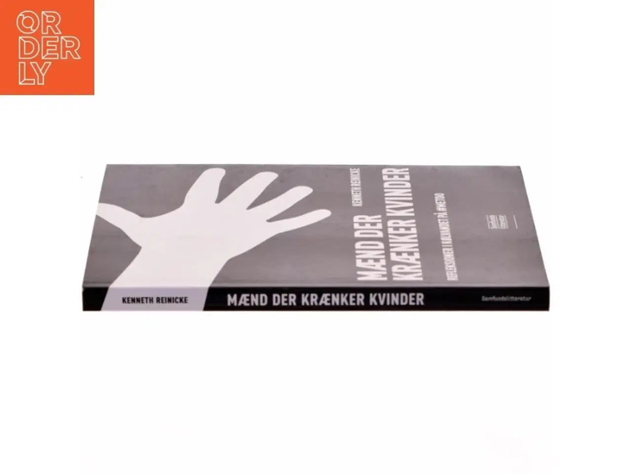 Billede 2 - Mænd der krænker kvinder : reflektioner i kølvandet på #MeToo af Kenneth Reinicke (Bog)