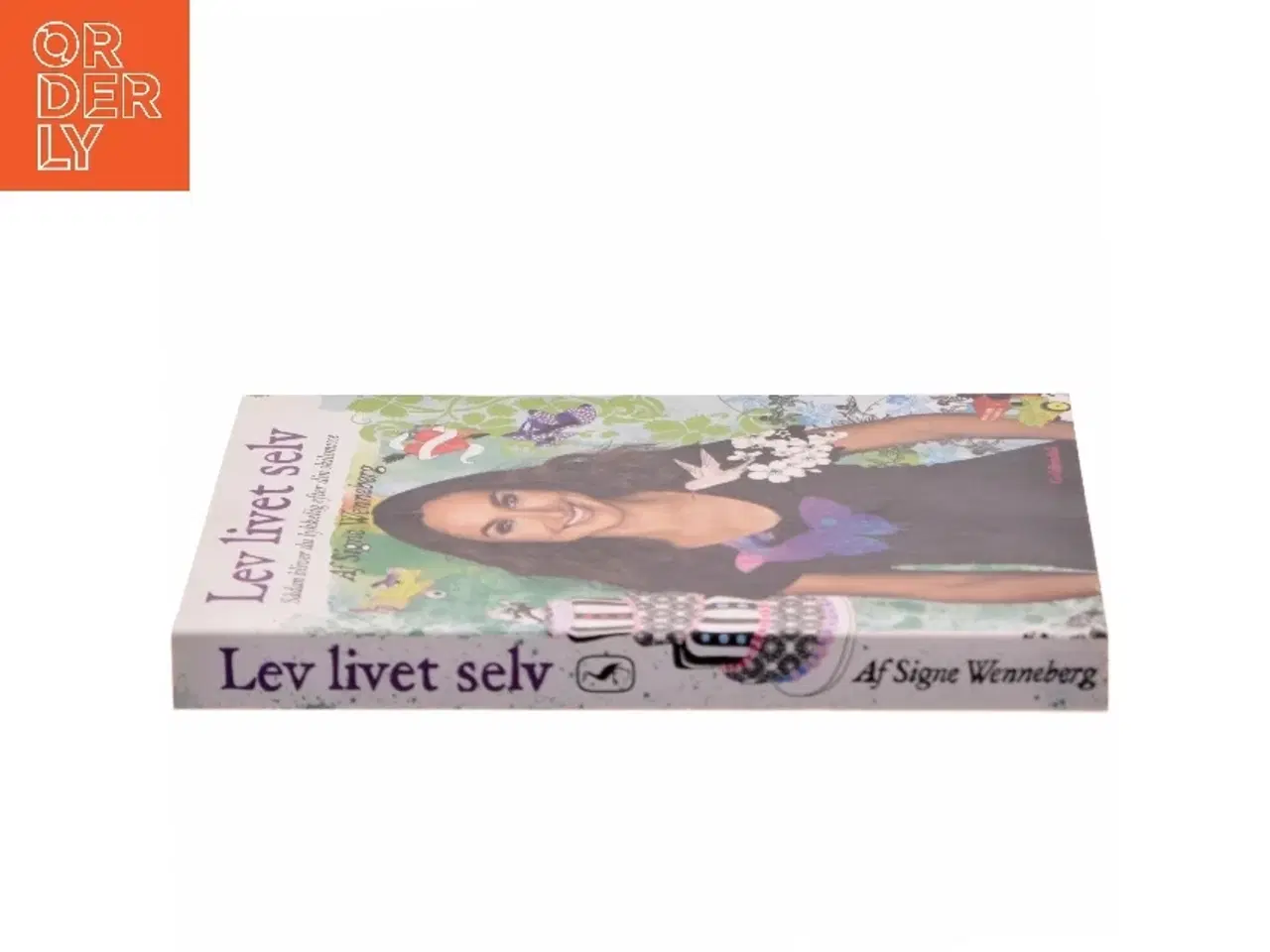 Billede 2 - Lev livet selv : sådan bliver du lykkelig efter din skilsmisse af Signe Wenneberg (Bog)