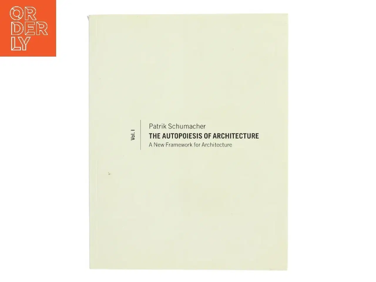Billede 1 - The autopoiesis of architecture. Vol. 1, A new framework for architecture af Patrik Schumacher (Bog)