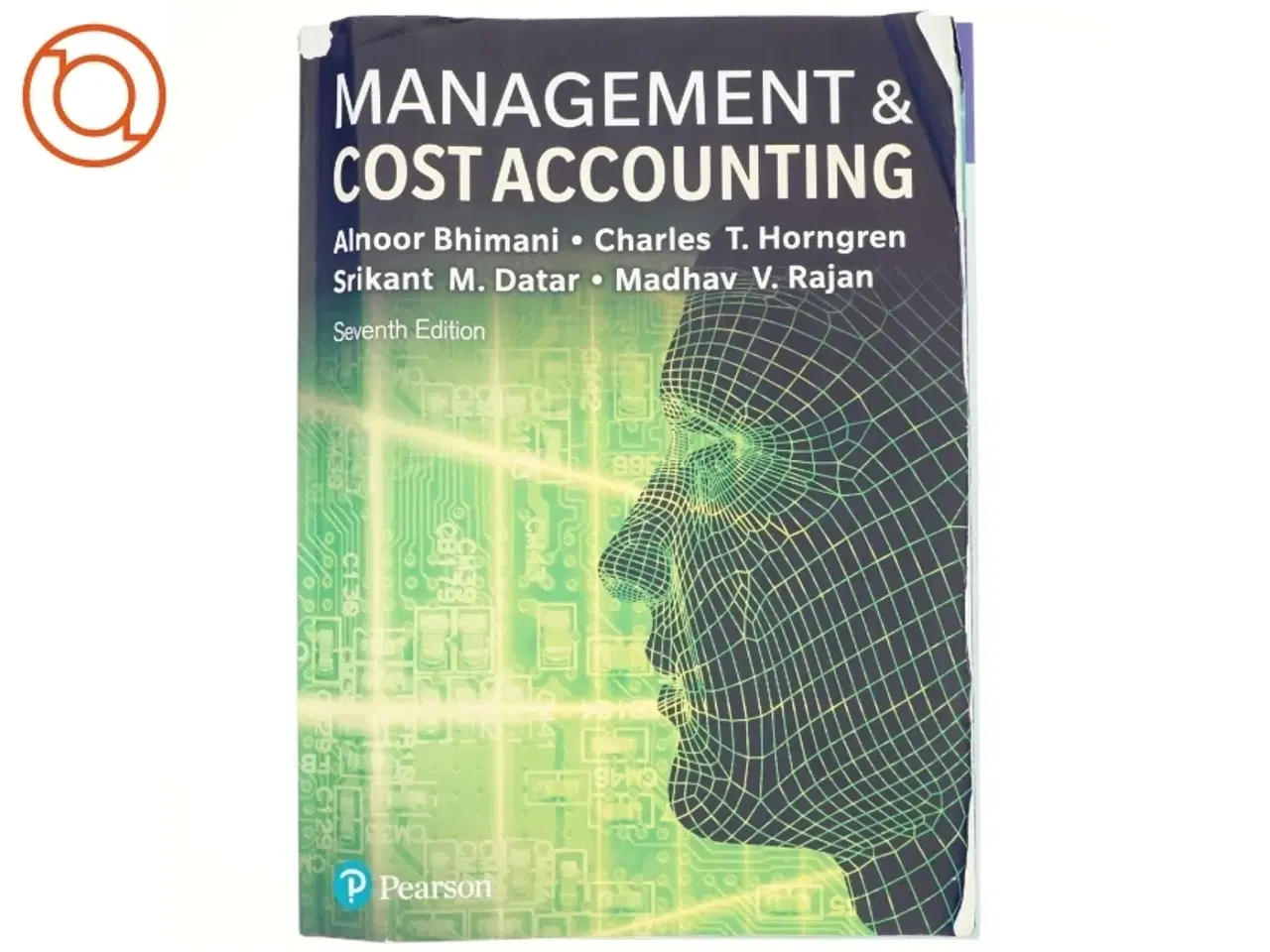Billede 1 - Management and cost accounting : Alnoor Bhimani, Charles T. Horngren, Srikant M. Datar, Madhav V. Rajan af Alnoor Bhimani (Bog)