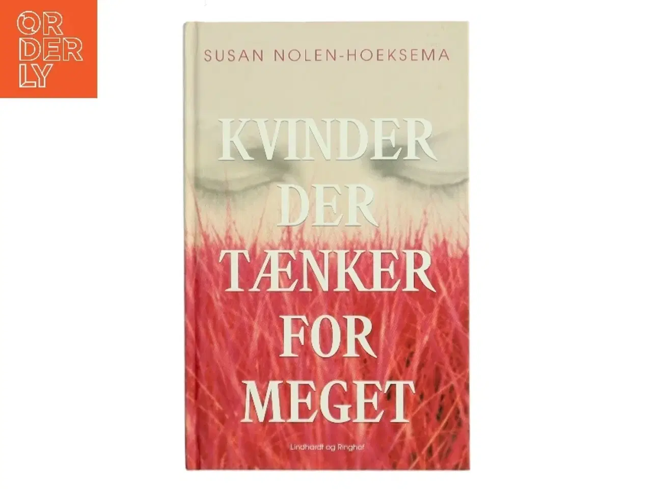 Billede 1 - Kvinder der tænker for meget af Susan Nolen-Hoeksema (Bog)
