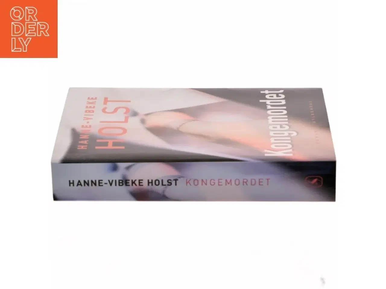 Billede 2 - Kongemordet : roman af Hanne-Vibeke Holst (Bog)