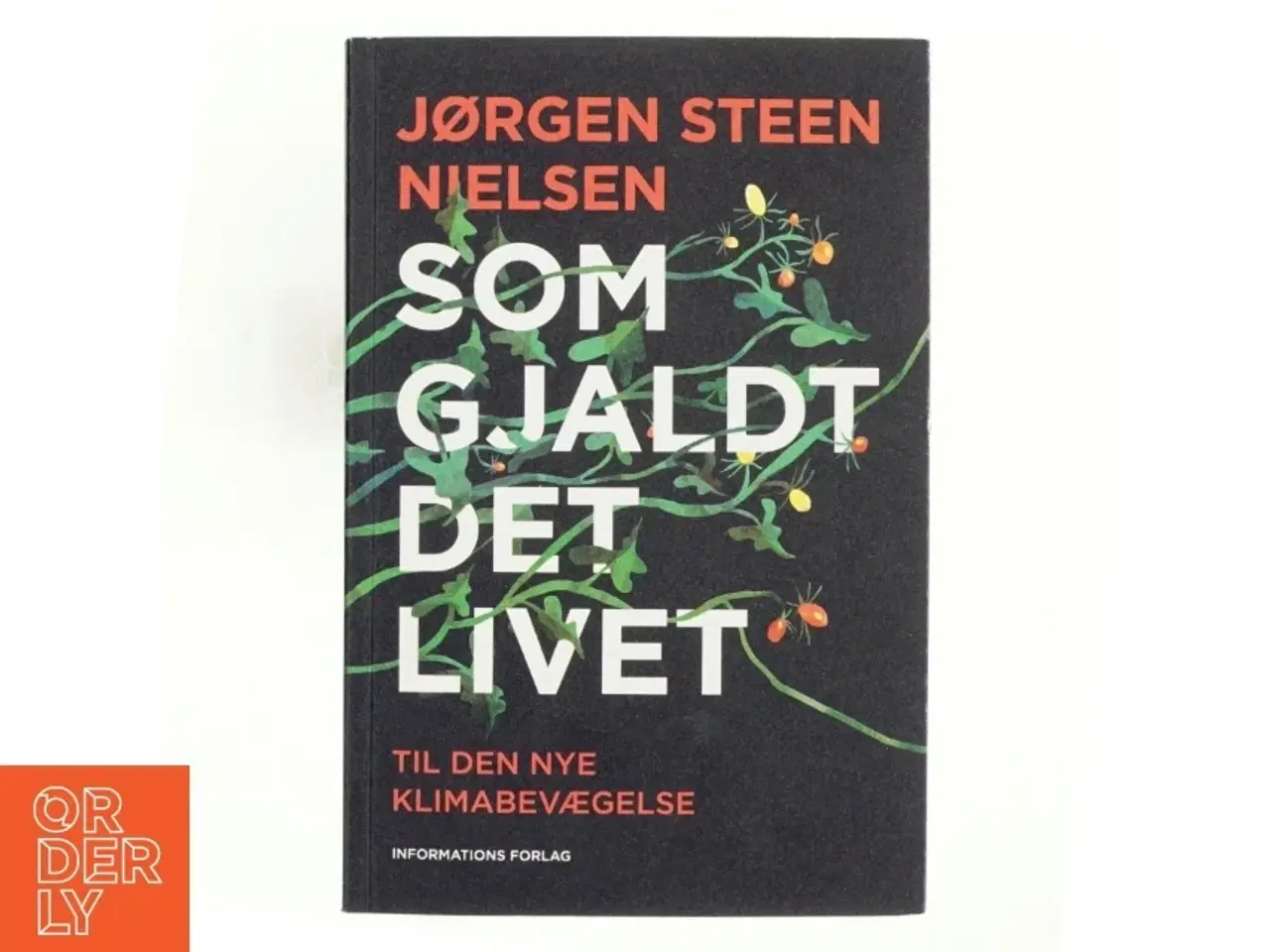 Billede 1 - Som gjaldt det livet : til den nye klimabevægelse af Jørgen Steen Nielsen (Bog)