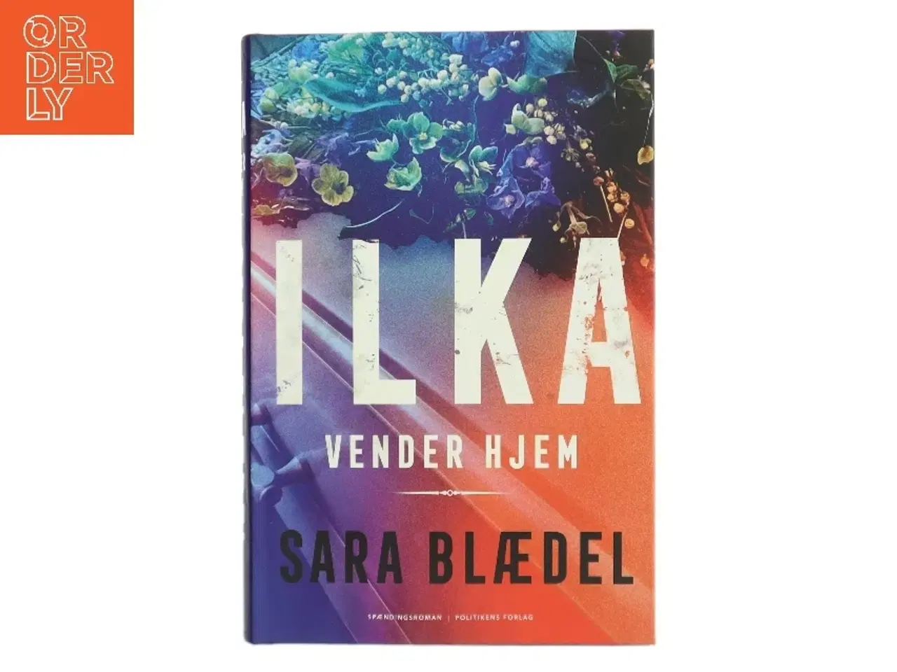 Billede 1 - Ilka vender hjem af Sara Blædel (Bog)