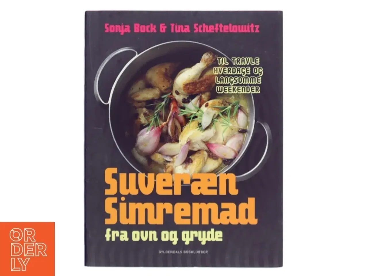 Billede 1 - Suveræn simremad : fra ovn og gryde af Sonja Bock (Bog)