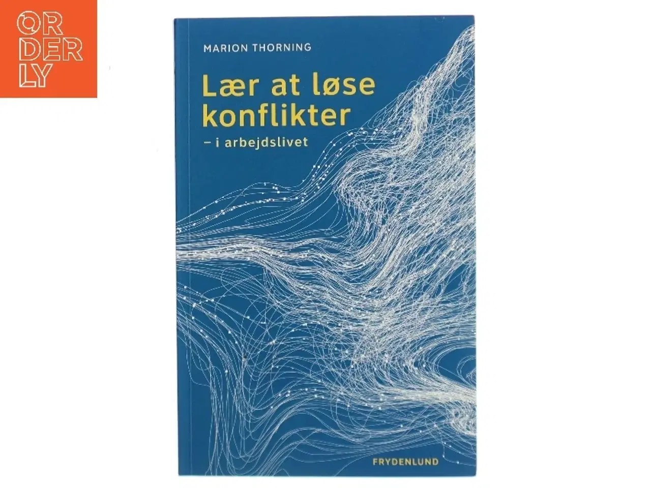 Billede 1 - Lær at løse konflikter - i arbejdslivet af Marion Thorning (Bog)