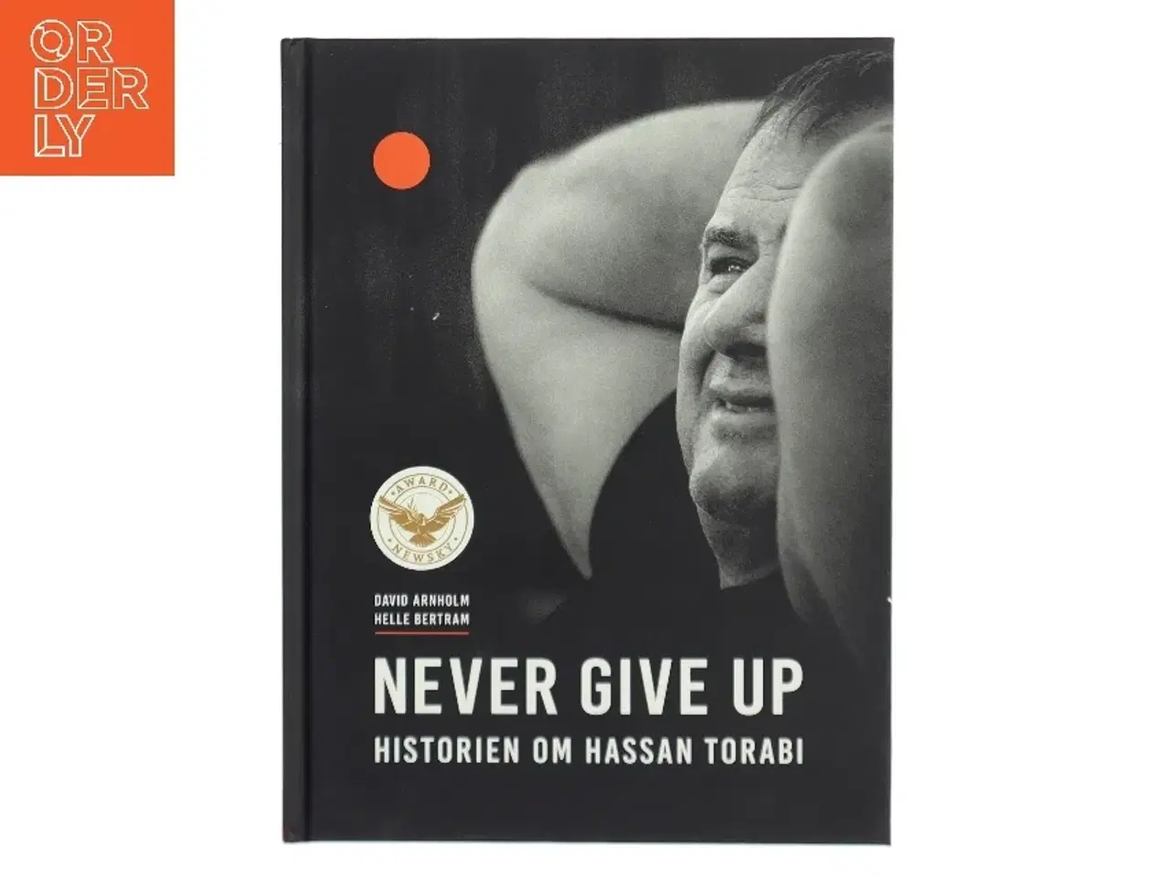 Billede 1 - Never give up : historien om Hassan Torabi af Helle Bertram (f. 1971-05-31) (Bog)