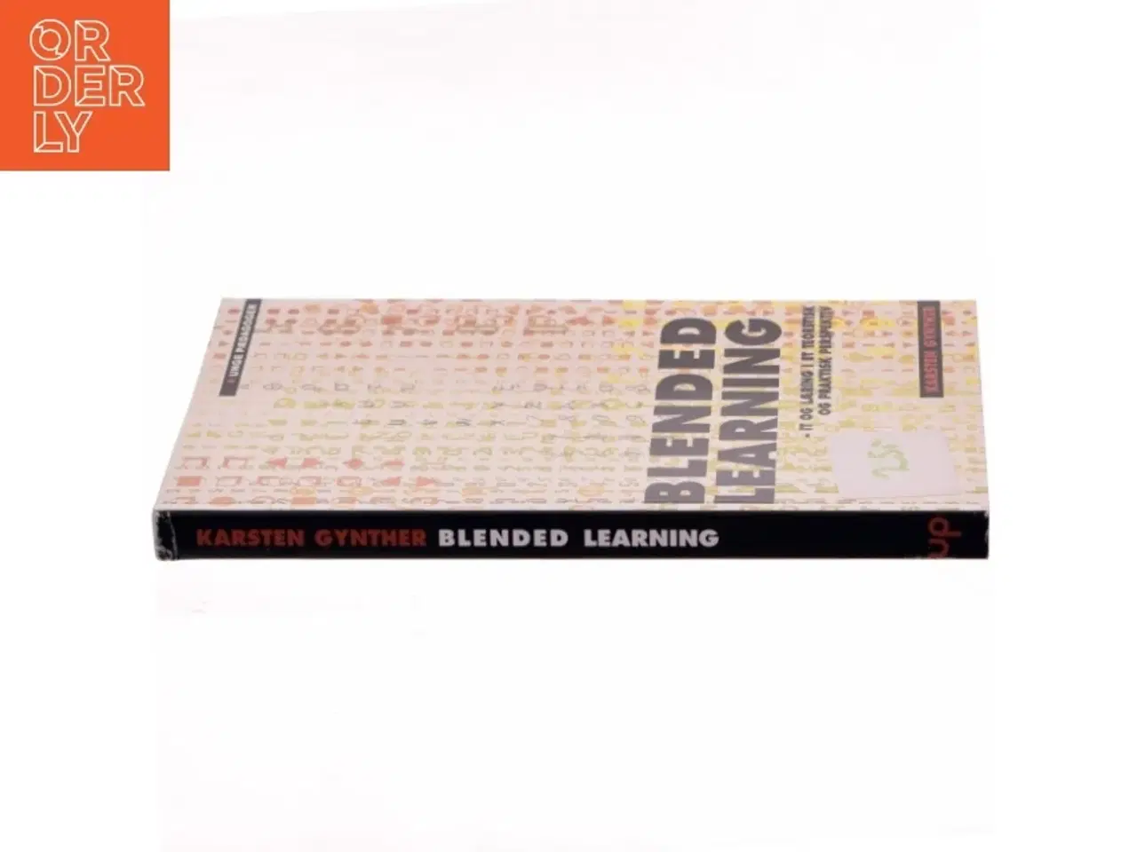 Billede 2 - Blended learning : it og læring i et teoretisk og praktisk perspektiv af Karsten Gynther (Bog)