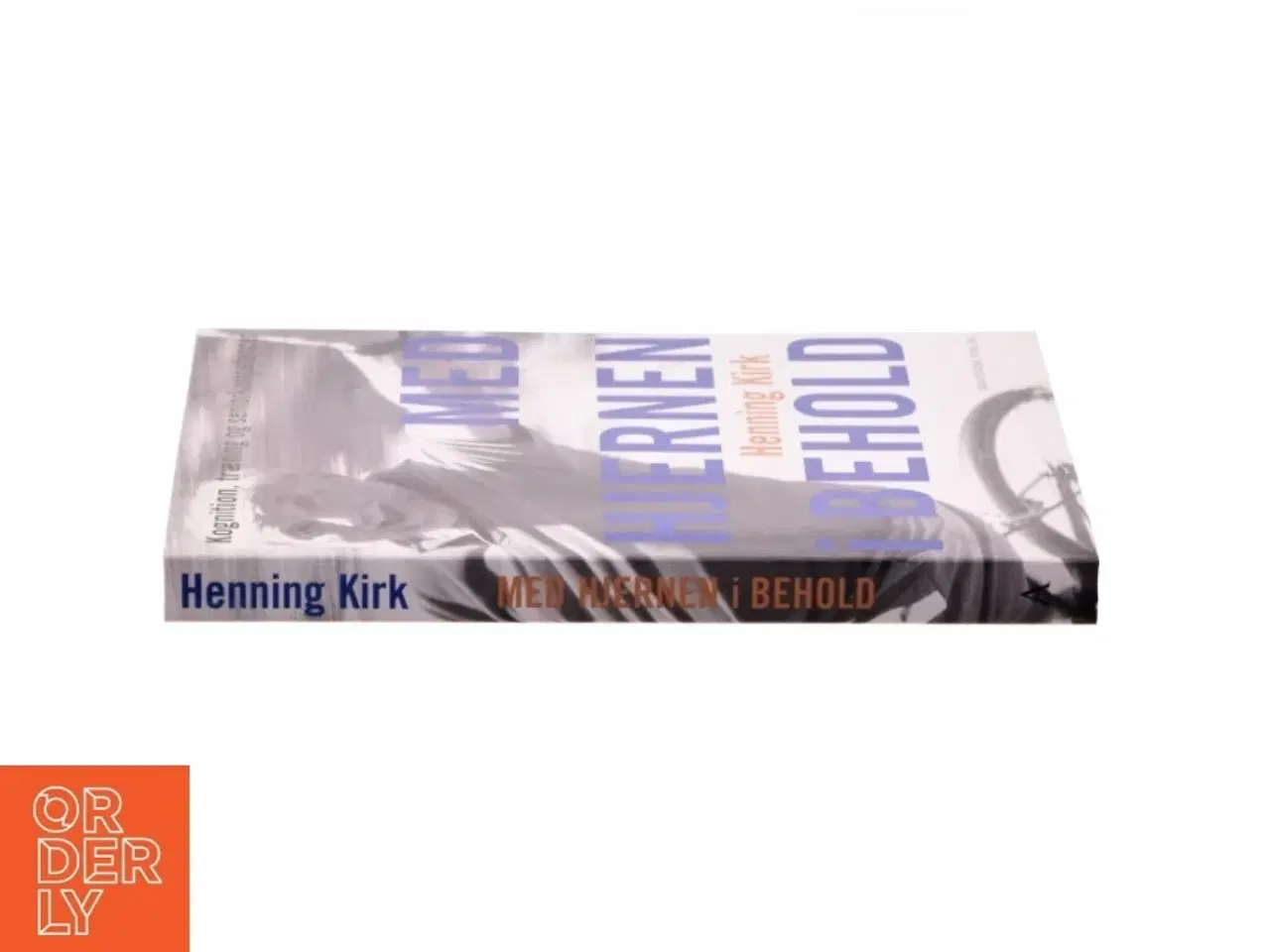 Billede 2 - Med hjernen i behold : kognition, træning og seniorkompetencer af Henning Kirk (Bog)