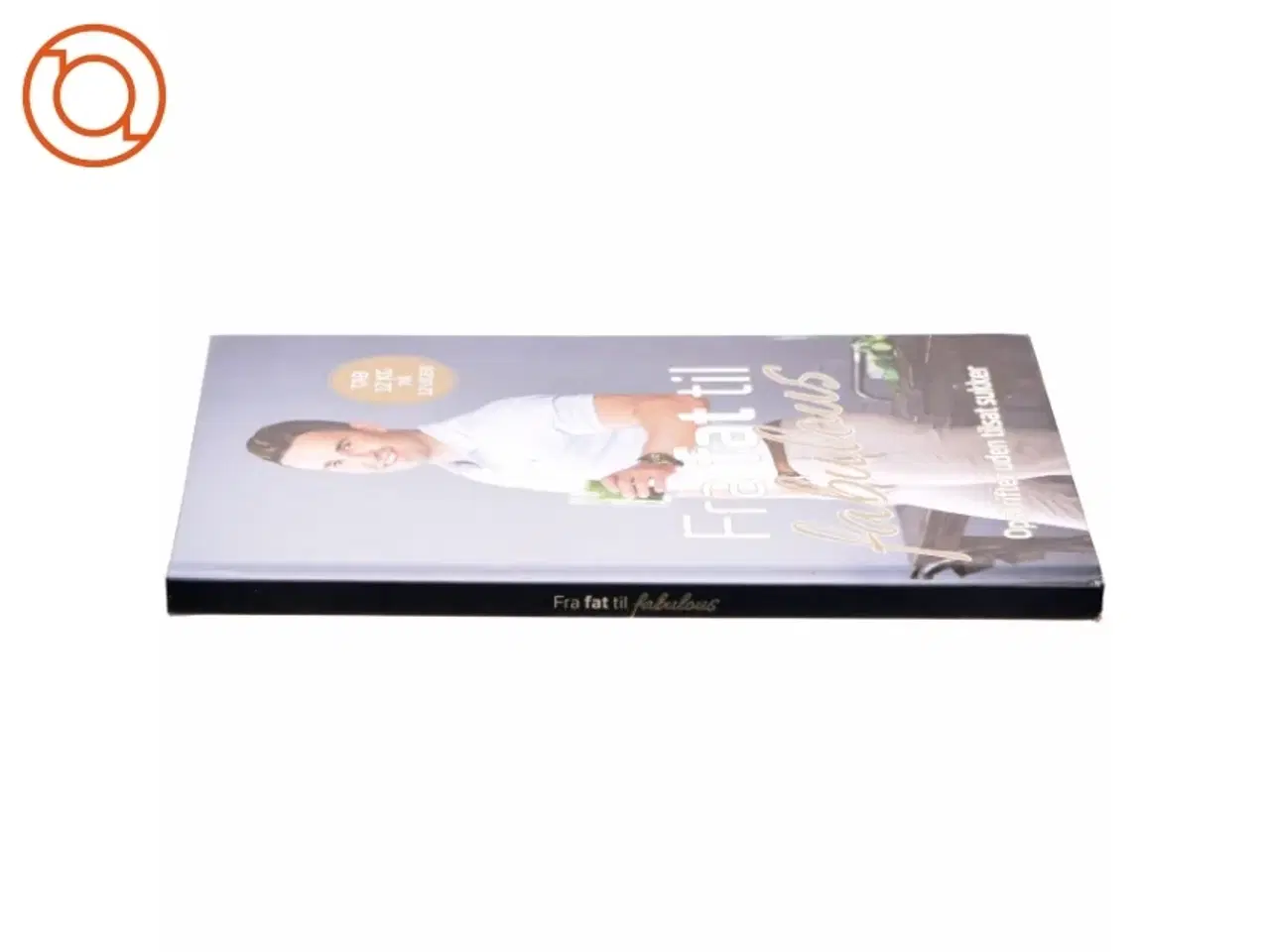 Billede 2 - Fra fat til fabulous af Gustav Andersen Salinas (f. 1990-07-11) (Bog)