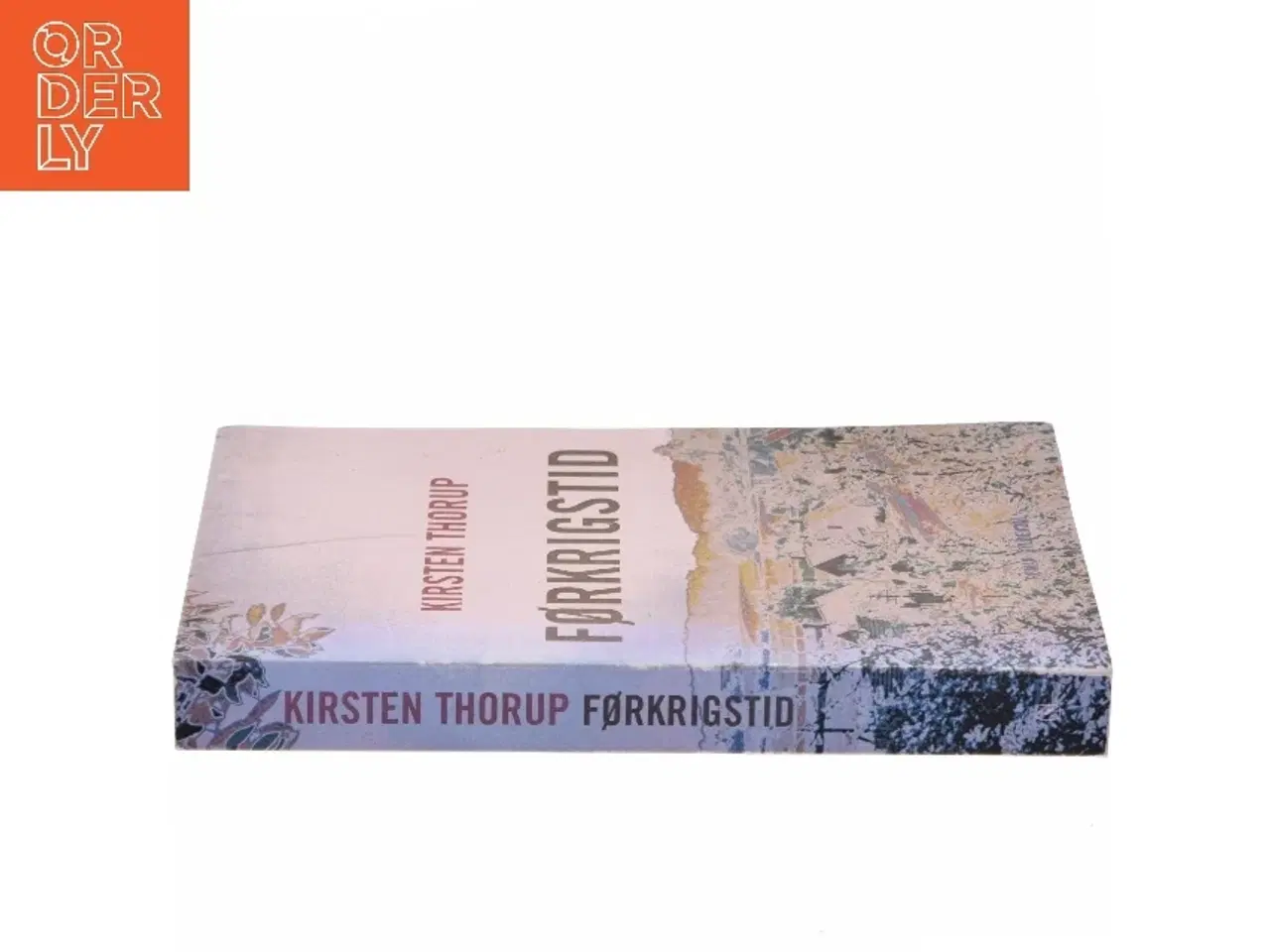 Billede 2 - Førkrigstid : roman af Kirsten Thorup (Bog)