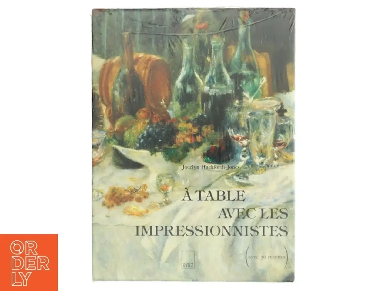 Billede 1 - Bog: A table avec les impressionnistes af Jocelyn Hackforth-Jones (Bog)