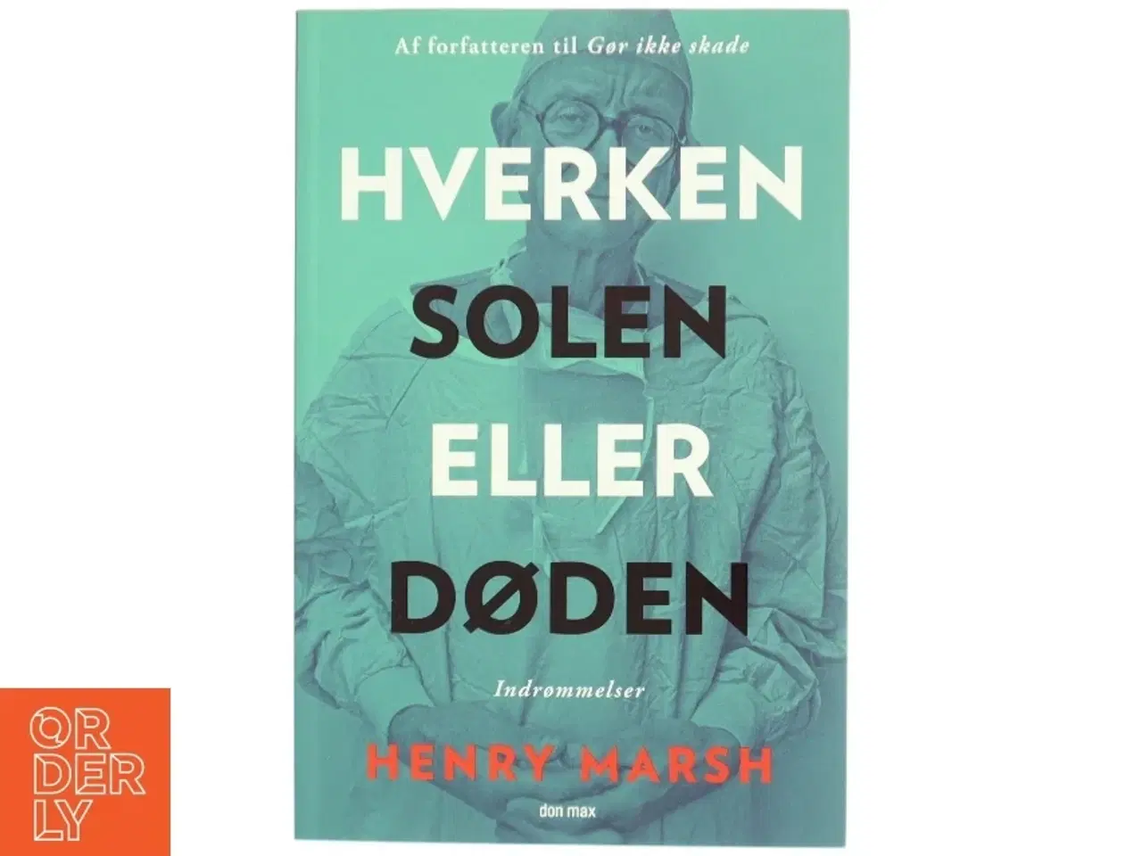 Billede 1 - &#39;Hverken solen eller døden&#39; af Henry Marsh (bog) fra Don Max