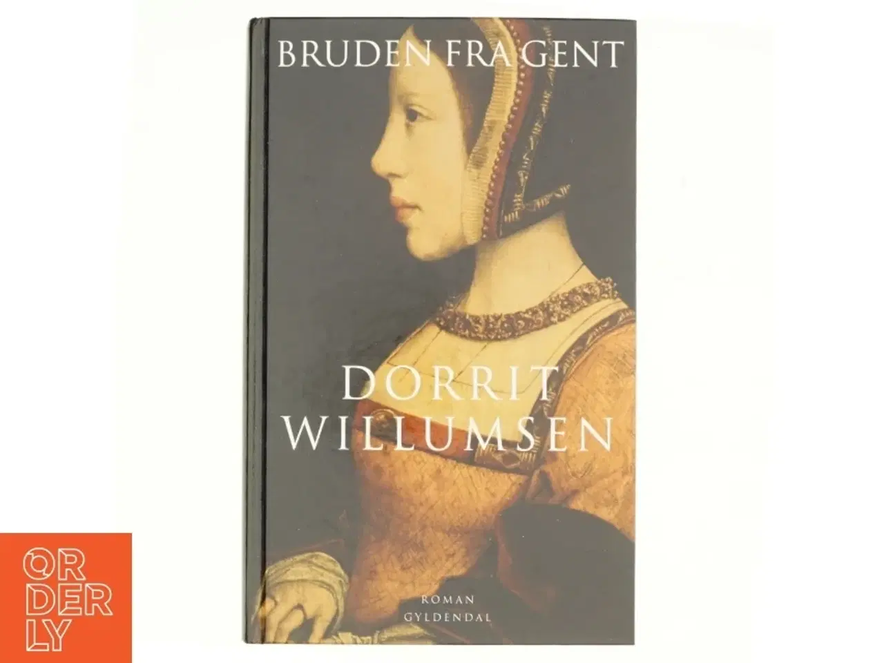 Billede 1 - Bruden fra Gent : roman af Dorrit Willumsen (Bog)
