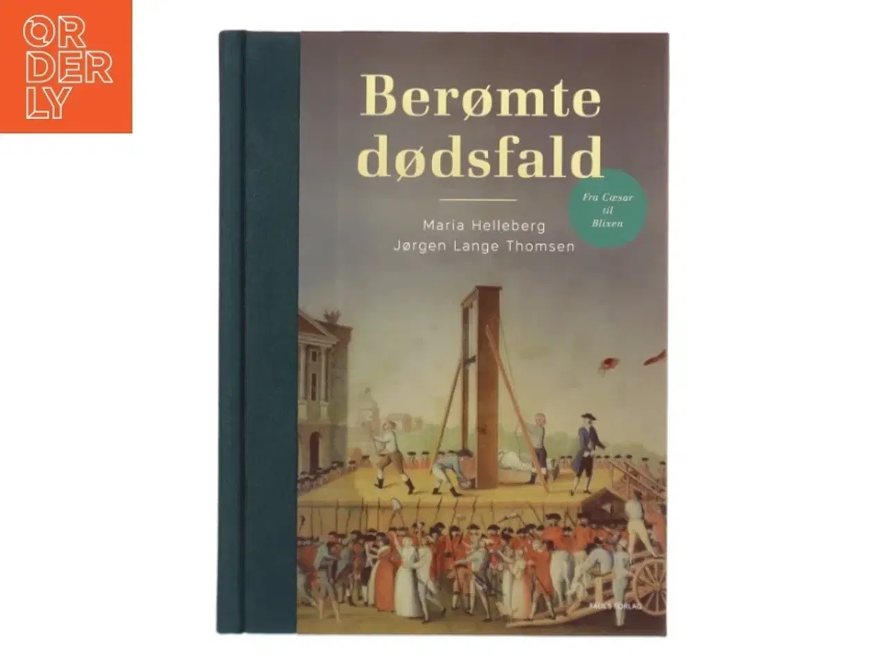 Billede 1 - Berømte dødsfald : fra Cæsar til Blixen af Maria Helleberg (Bog)