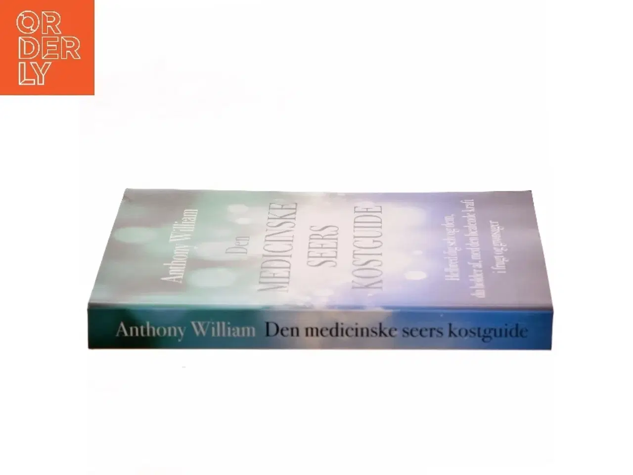 Billede 2 - Den medicinske seers kostguide : helbred dig selv og dem, du holder af, med den healende kraft i frugt og grønsager af Anthony William (Bog)