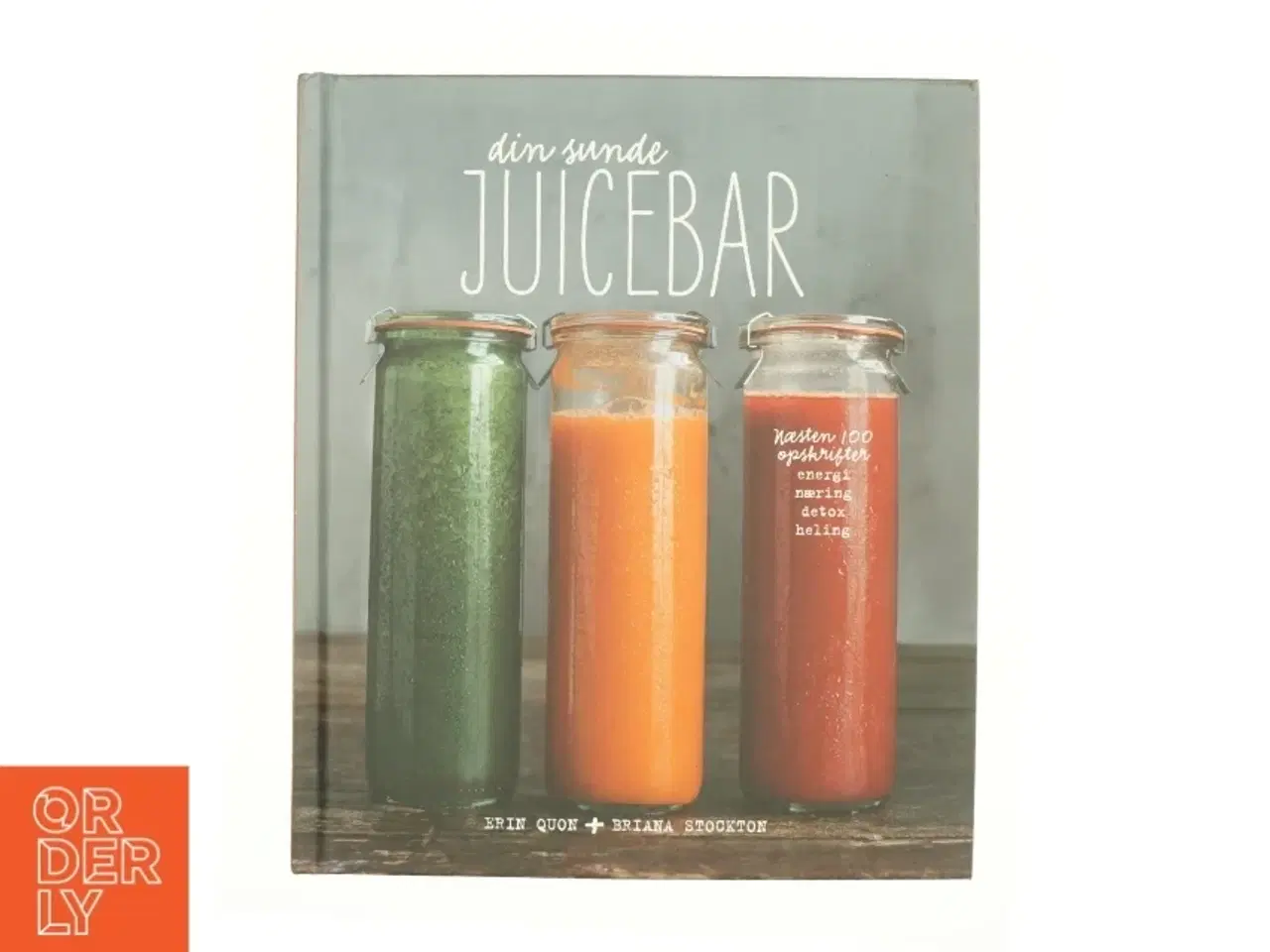 Billede 1 - Din sunde juicebar af Erin Quon (Bog)