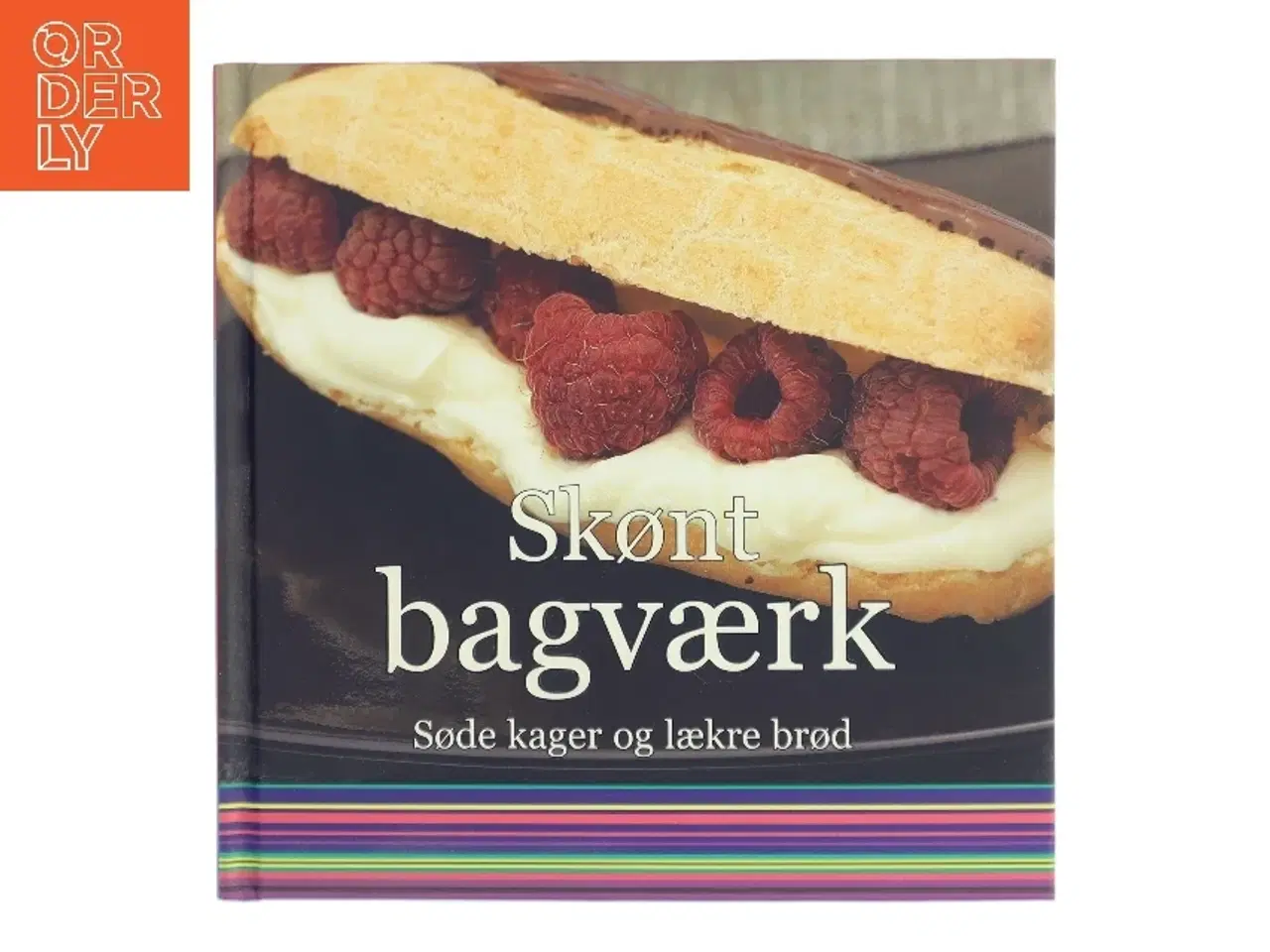 Billede 1 - Skønt bagværk - søde kager og lækre brød (Bog)