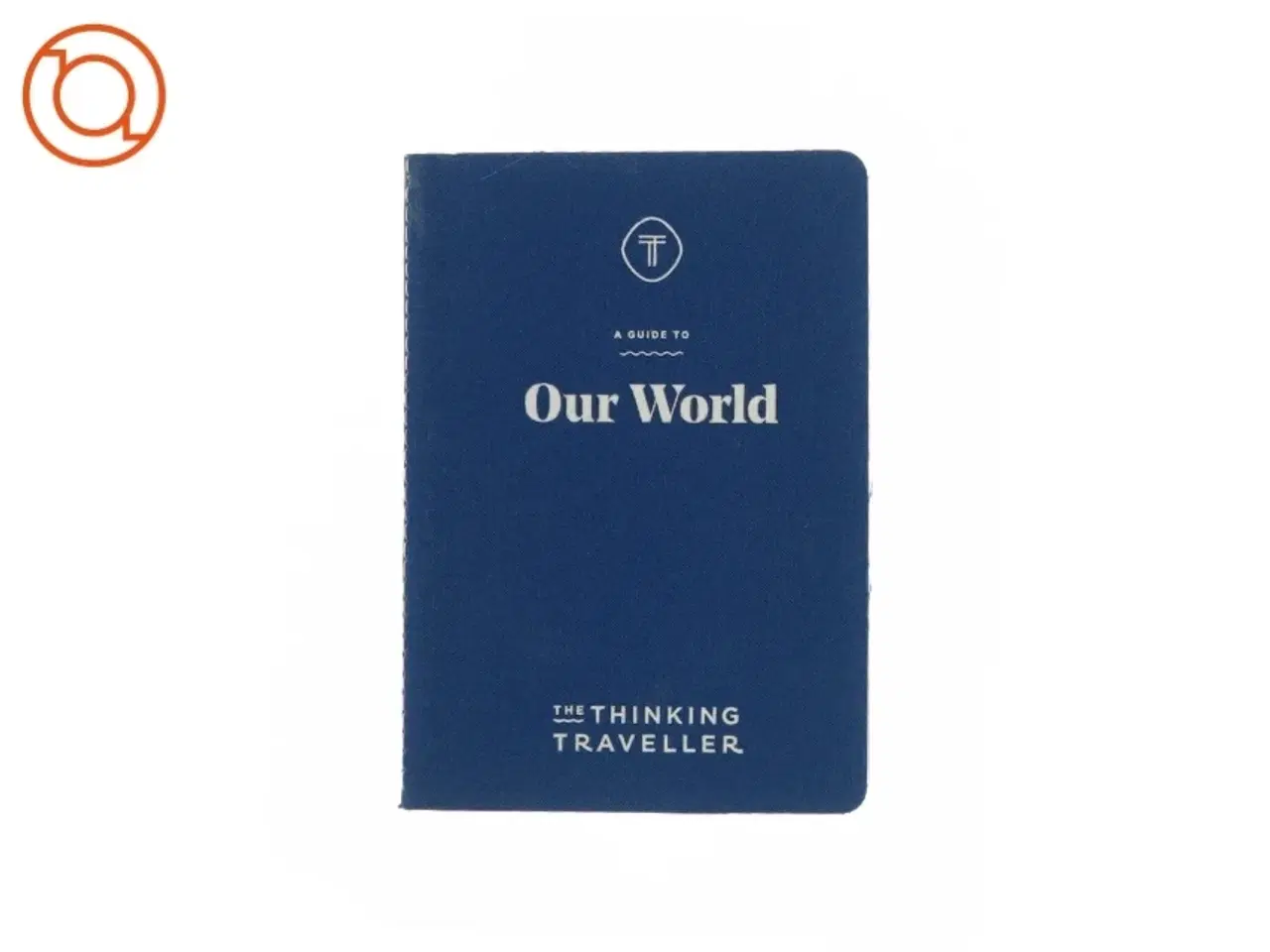 Billede 1 - A guide to our world - the thinking traveler (bog)
