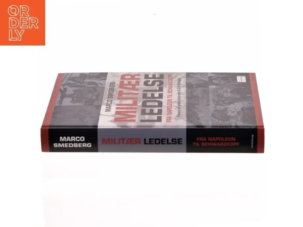 Billede 2 - Militær ledelse : fra Napoleon til Schwarzkopf af Marco Smedberg (Bog)
