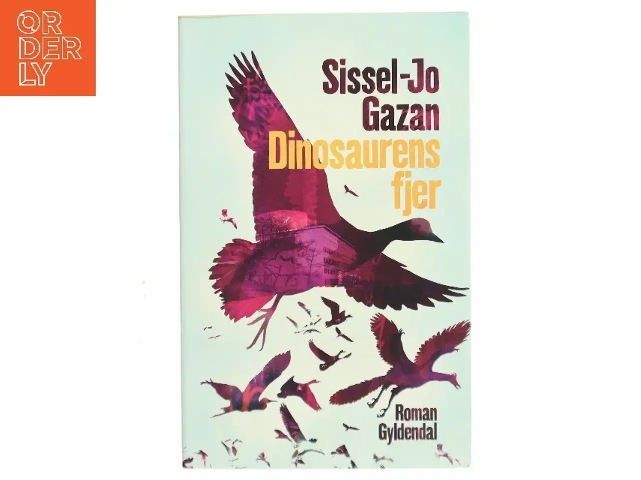 Billede 1 - Dinosaurens fjer : roman af Sissel-Jo Gazan (Bog)