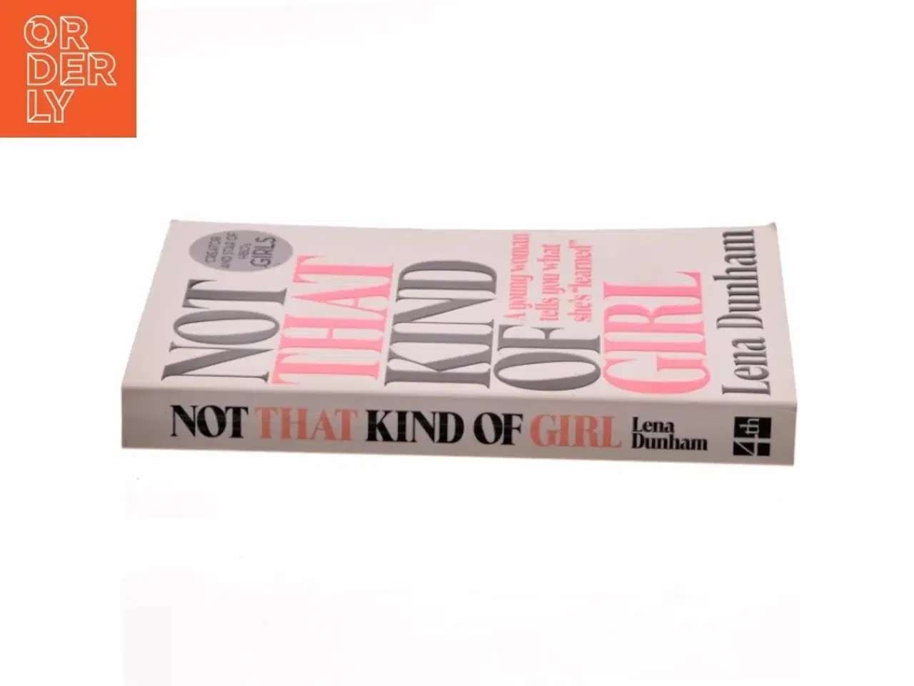 Billede 2 - Not That Kind of Girl: a Young Woman Tells You What She&#39;s Learned af Lena Dunham (Bog)