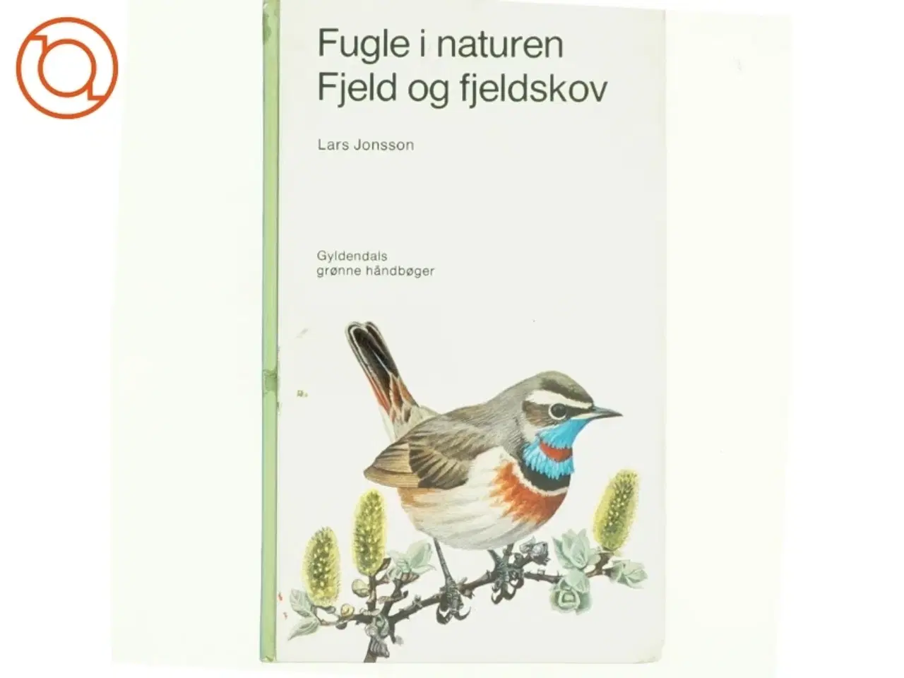 Billede 1 - Fugle i naturen. Fjeld og skov af Lars Johansson (bog)