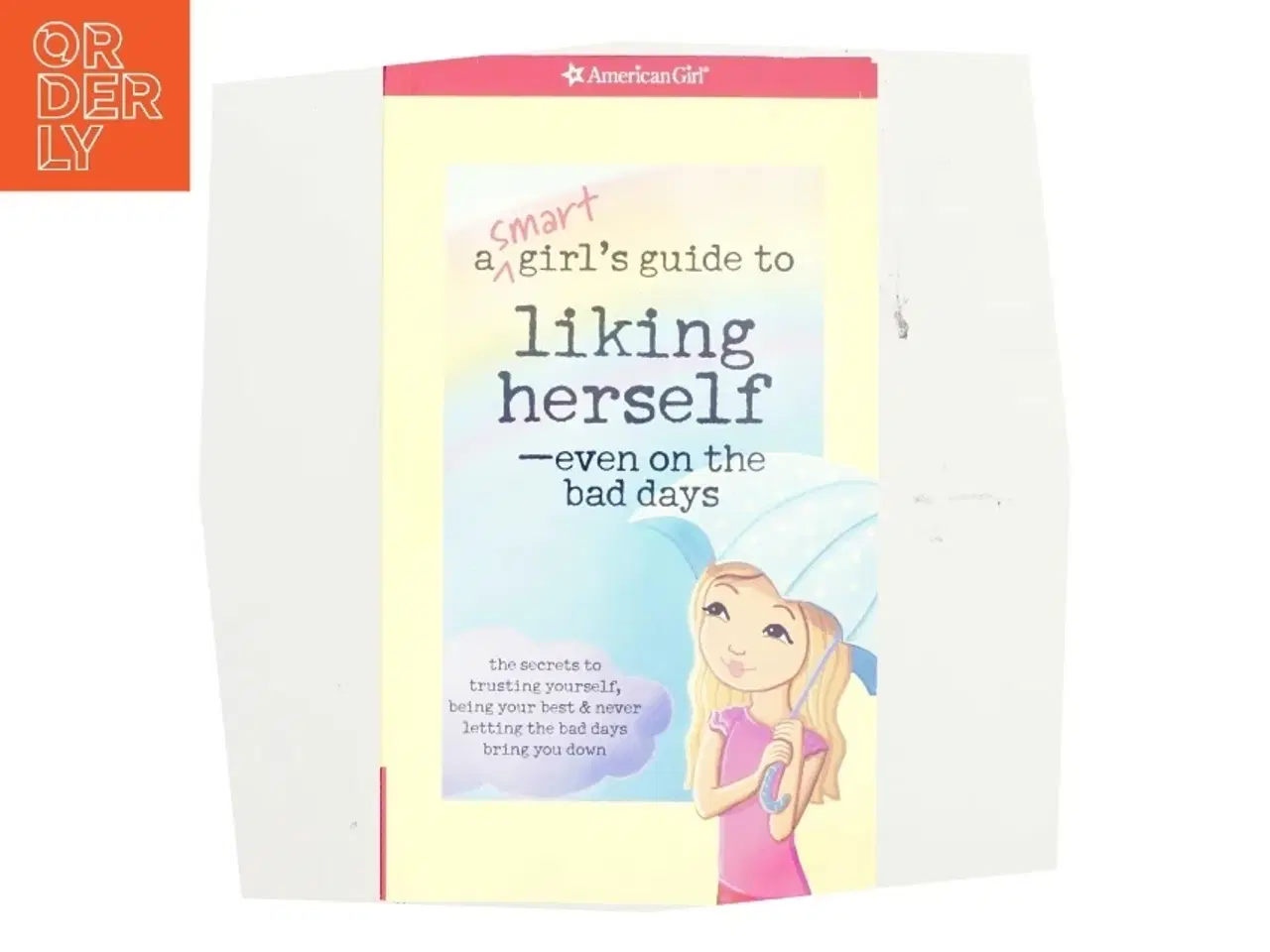 Billede 1 - A Smart Girl&#39;s Guide to Liking Herself-- Even on the Bad Days af Laurie Zelinger (Bog)