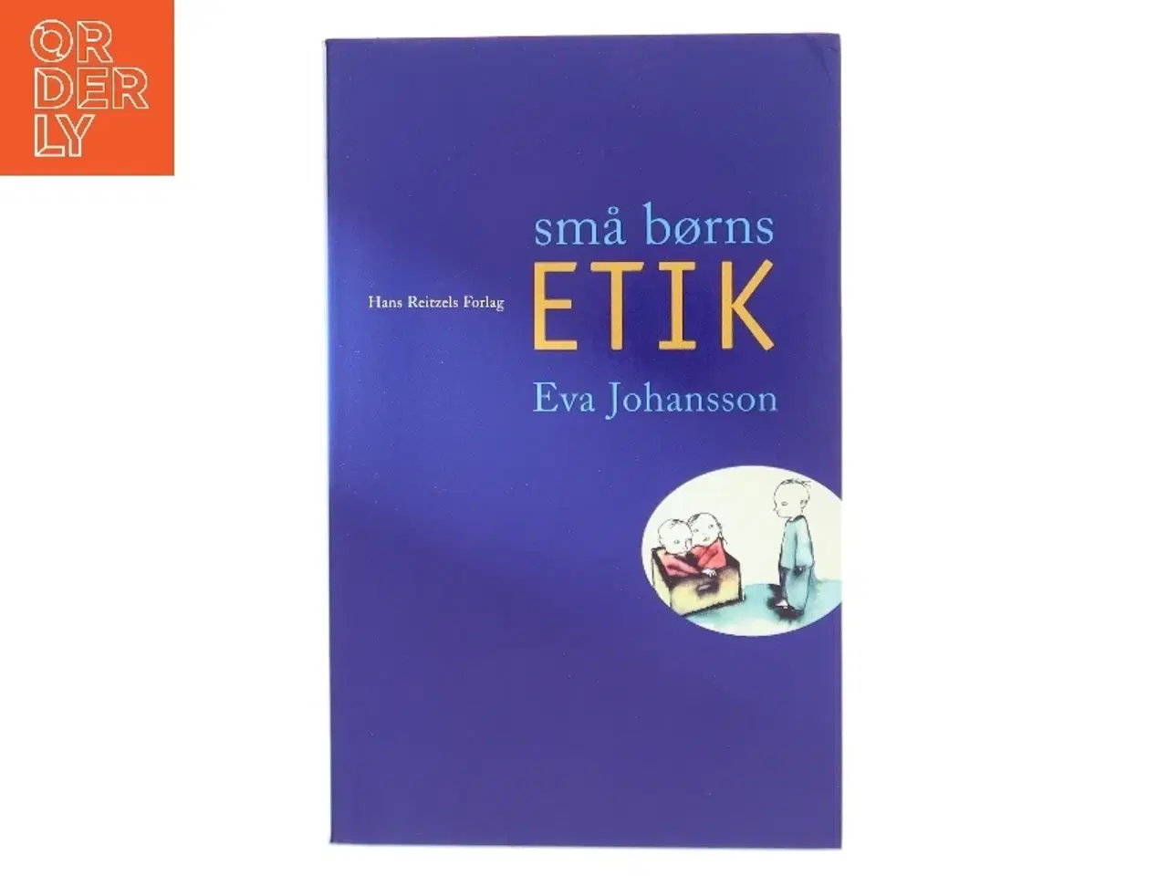 Billede 1 - Små børns etik af Eva Johansson (f. 1949) (Bog)